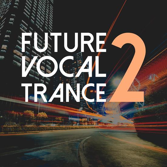 2023 - VA - Future Vocal Trance, Vol. 2 CBR 320 - VA - Future Vocal Trance, Vol. 2 - Front.png