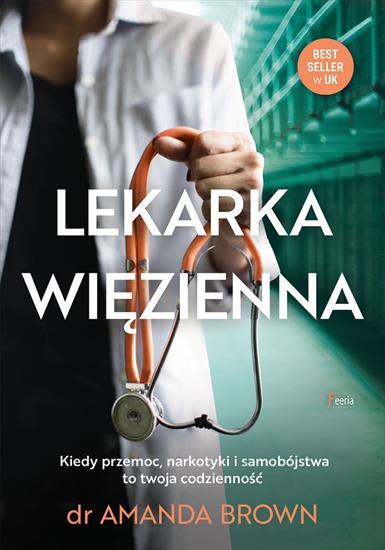 Lekarka wiezienna. Kiedy przemoc, narkotyki i samobojstwa to twoja codziennosc 8887 - cover.jpg