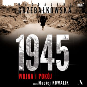 1945. Wojna i pokój - 1945_wojna-i-pokoj-okladka.jpg